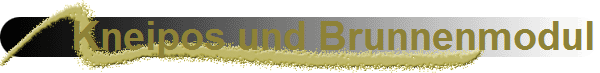 Kneipos und Brunnenmodul