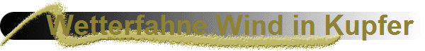 Wetterfahne Wind in Kupfer 
