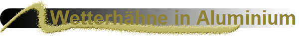 Wetterhhne in Aluminium
